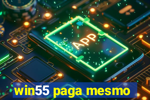 win55 paga mesmo