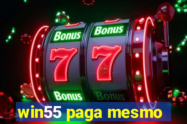 win55 paga mesmo