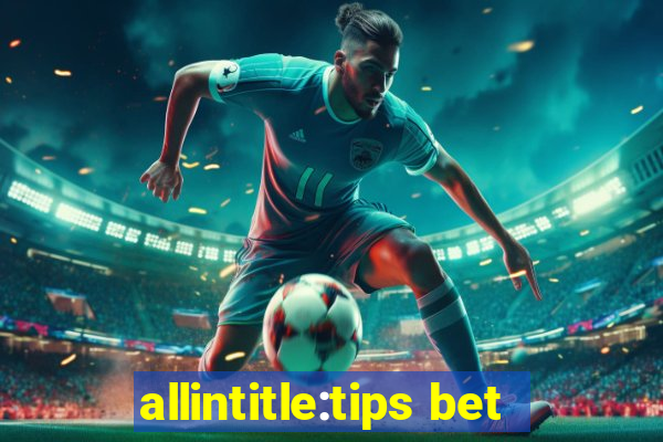 allintitle:tips bet