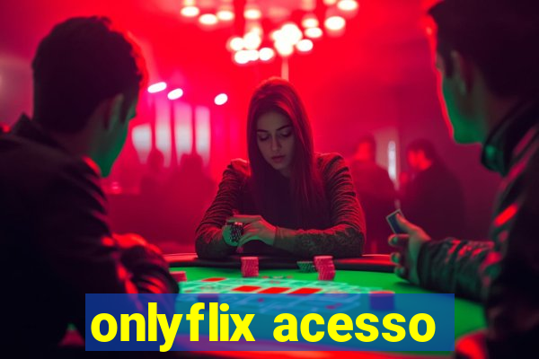 onlyflix acesso