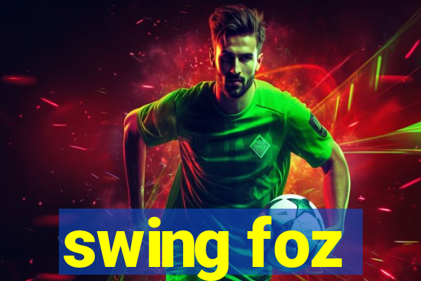 swing foz