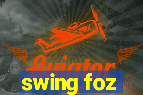 swing foz