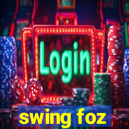 swing foz