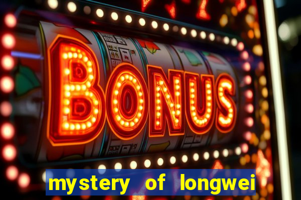 mystery of longwei slot machine