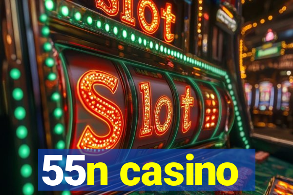 55n casino