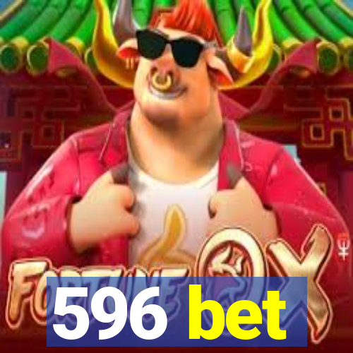 596 bet