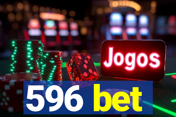 596 bet