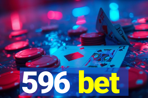 596 bet