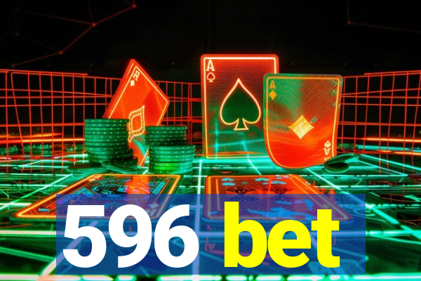 596 bet