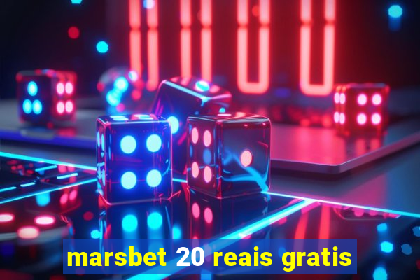 marsbet 20 reais gratis