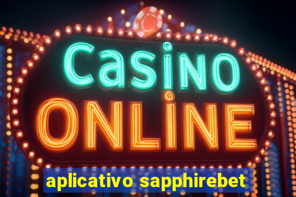 aplicativo sapphirebet