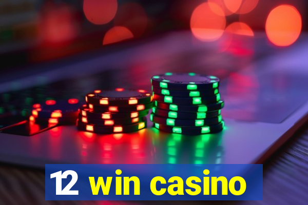 12 win casino