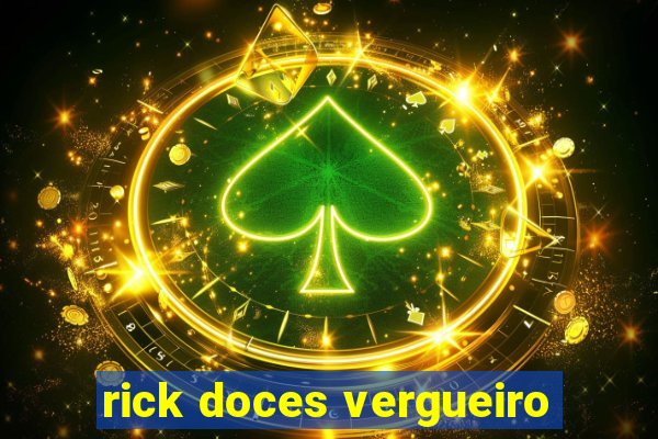 rick doces vergueiro