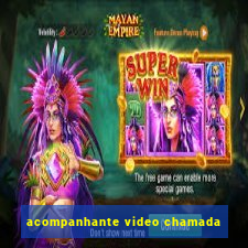 acompanhante video chamada