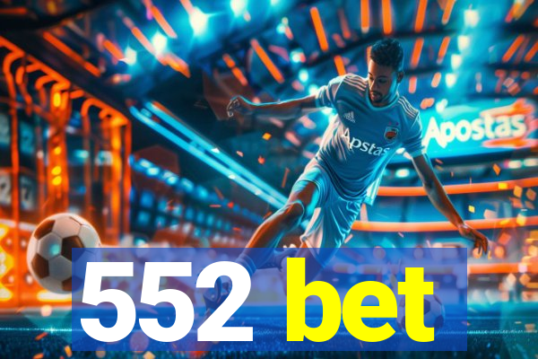 552 bet