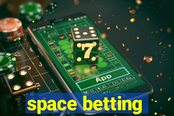 space betting