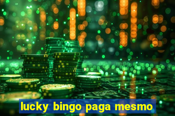 lucky bingo paga mesmo