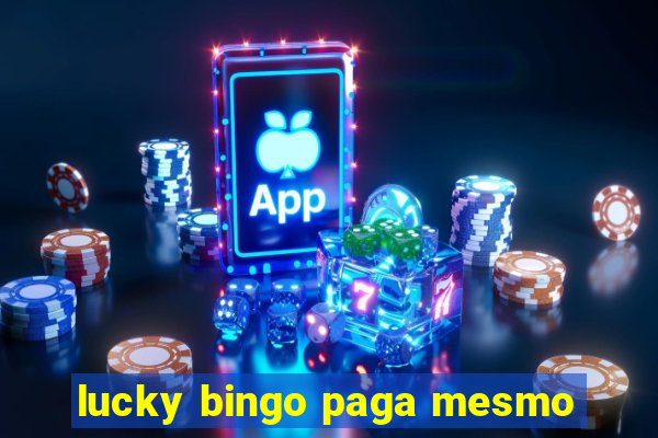 lucky bingo paga mesmo