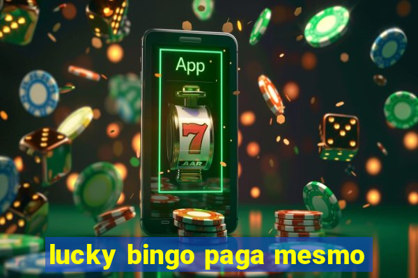 lucky bingo paga mesmo