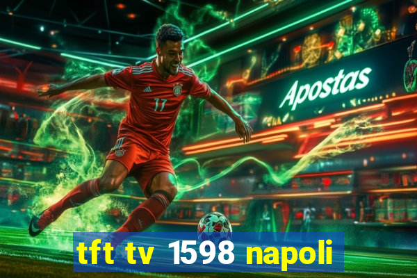 tft tv 1598 napoli