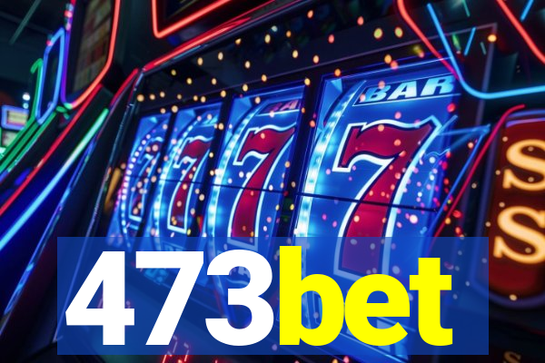 473bet