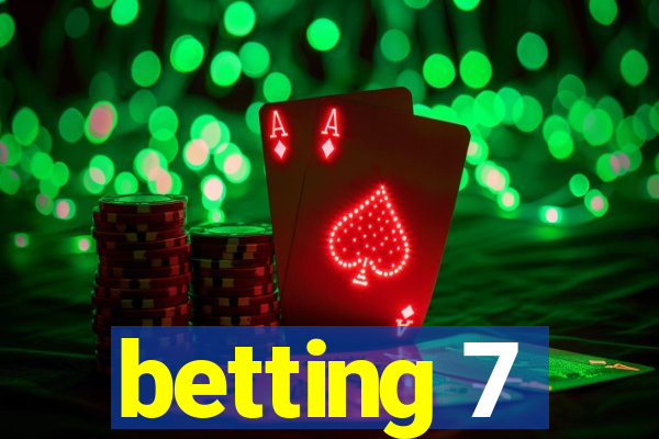 betting 7