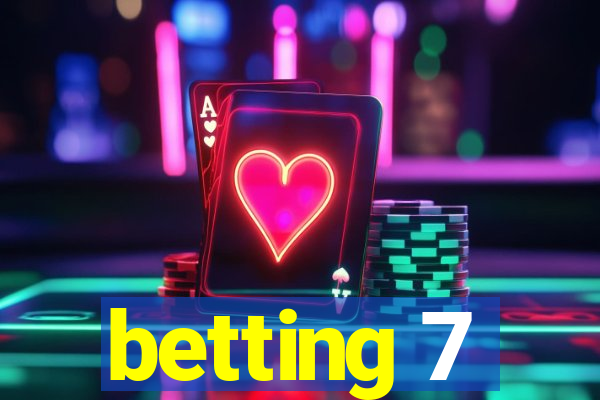 betting 7