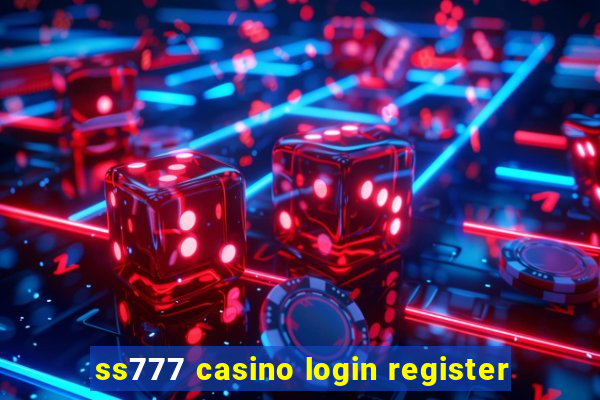 ss777 casino login register