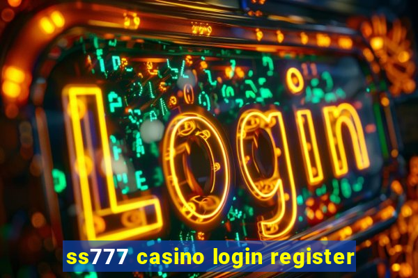 ss777 casino login register