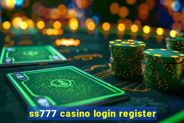 ss777 casino login register