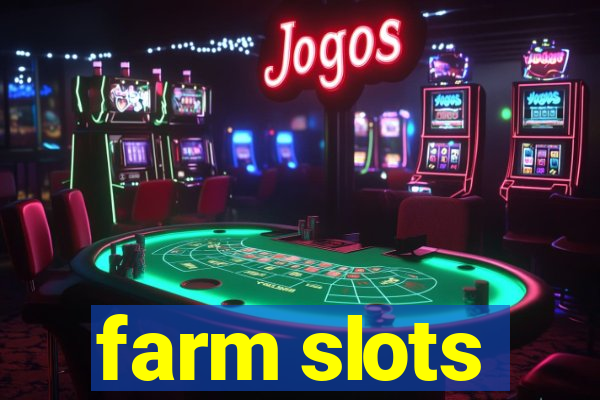 farm slots