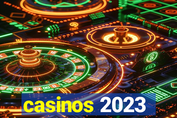 casinos 2023