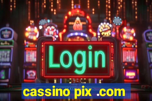 cassino pix .com