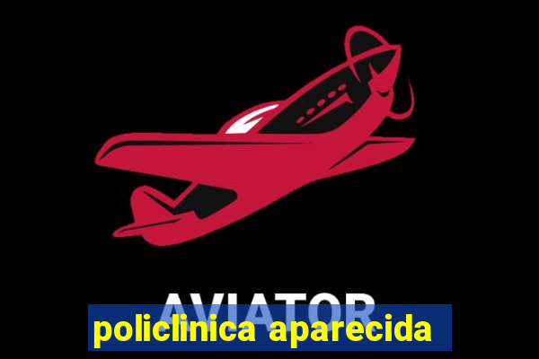 policlinica aparecida