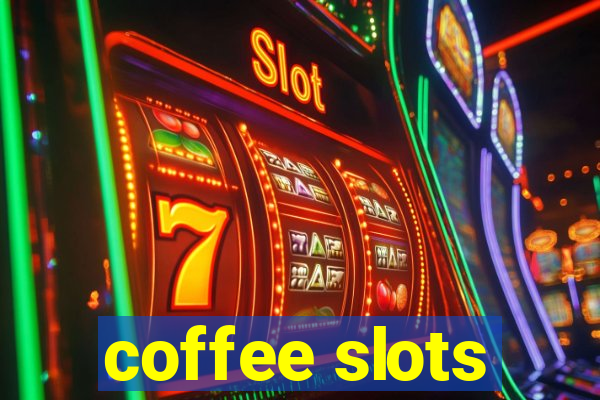 coffee slots