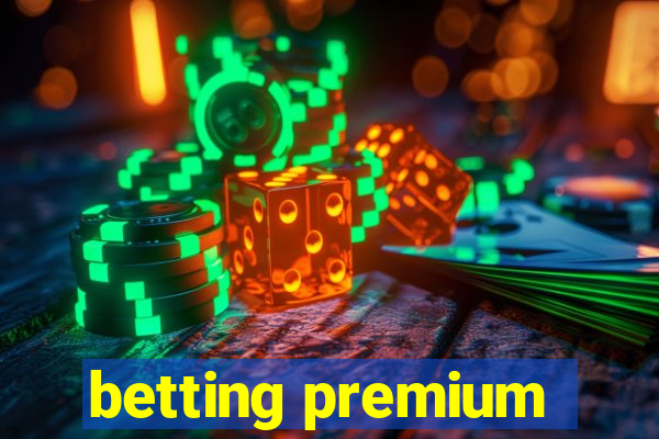 betting premium