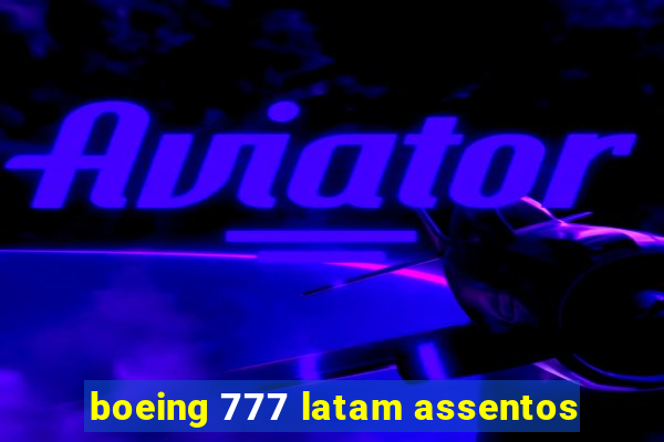 boeing 777 latam assentos