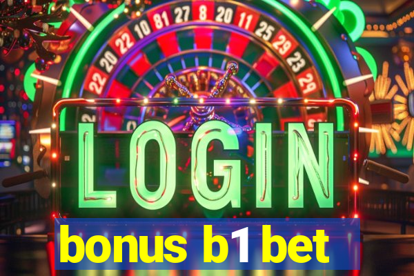 bonus b1 bet