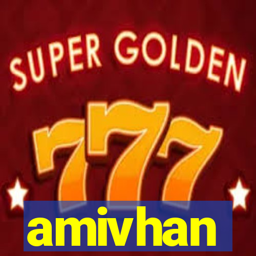 amivhan