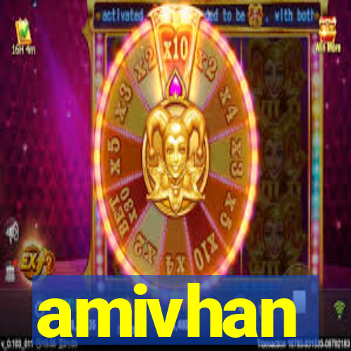 amivhan