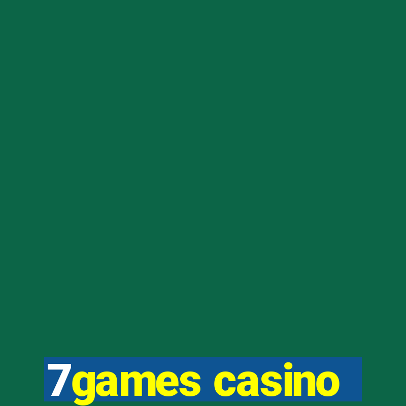 7games casino