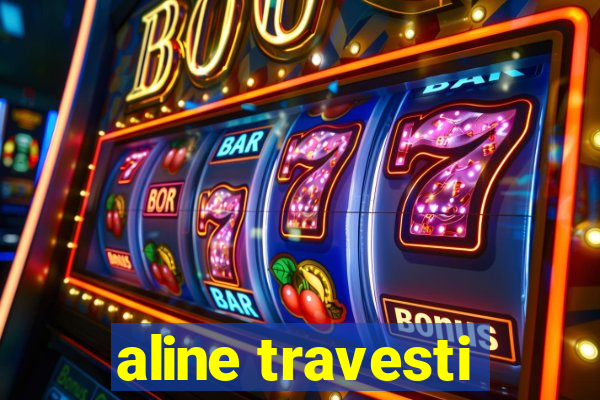 aline travesti