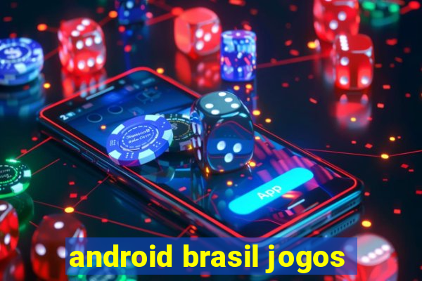 android brasil jogos