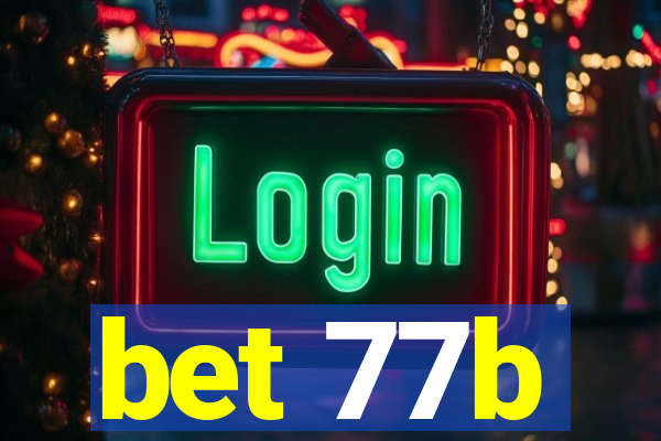 bet 77b