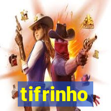 tifrinho