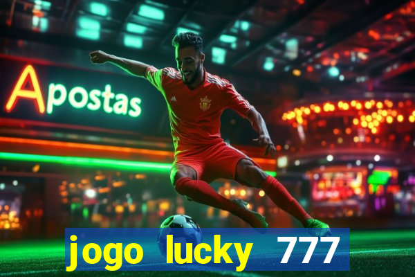 jogo lucky 777 paga mesmo