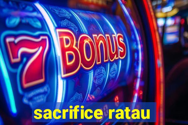 sacrifice ratau