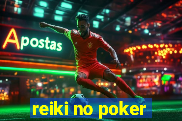 reiki no poker