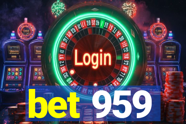 bet 959