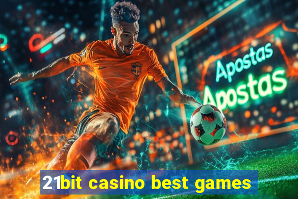 21bit casino best games